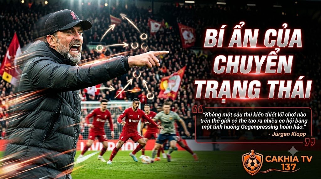 Chuyển Trạng Thái Trong Bóng Đá Là Gì? Cốt Lõi Chiến Thuật Hiện Đại